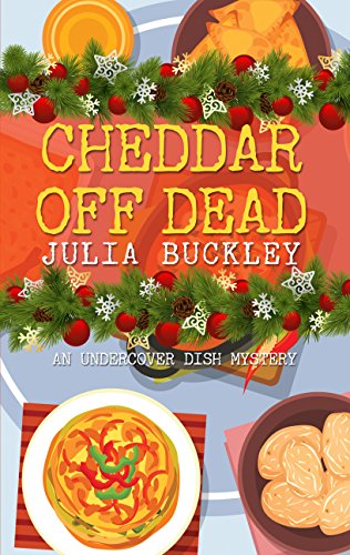 Stock image for Cheddar Off Dead (An Undercover Dish Mystery) for sale by BombBooks