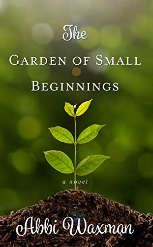 Stock image for The Garden of Small Beginnings (Thorndike Press Large Print Women's Fiction) for sale by Better World Books