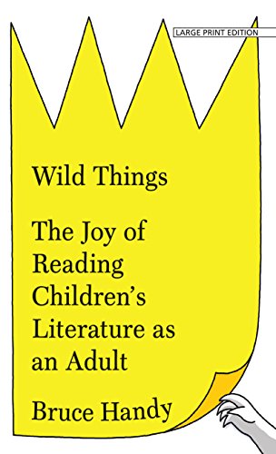 Imagen de archivo de Wild Things : The Joy of Reading Children's Literature As an Adult a la venta por Better World Books