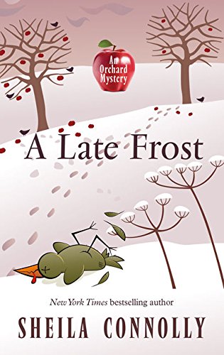 9781432844868: A Late Frost (Orchard Mystery)