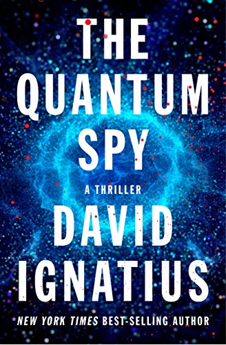 Beispielbild fr The Quantum Spy : A Thriller zum Verkauf von Better World Books