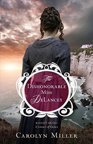 9781432845803: The Dishonorable Miss Delancey (Regency Brides: A Legacy of Grace: Thorndike Press Large Print Clean Reads)