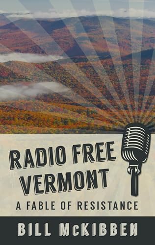 Stock image for Radio Free Vermont: A Fable of Resistance (Thorndike Press Large Print Core) for sale by Discover Books