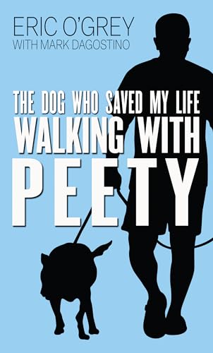 Stock image for Walking with Peety : The Dog Who Saved My Life for sale by Better World Books