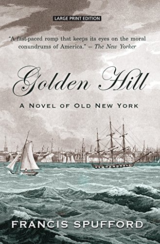 Imagen de archivo de Golden Hill: A Novel of Old New York (Thorndike Press Large Print Bill's Bookshelf) a la venta por SecondSale