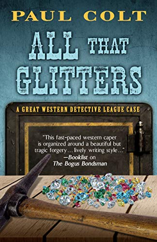Stock image for ALL THAT GLITTERS: A Great Western Detective League Case for sale by Ziebarth Books