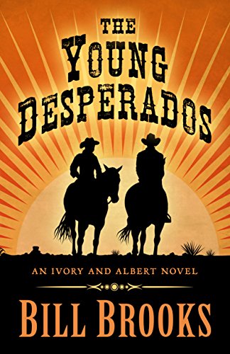 Stock image for THE YOUNG DESPERADOS: An Ivory and Albert Novel for sale by Ziebarth Books