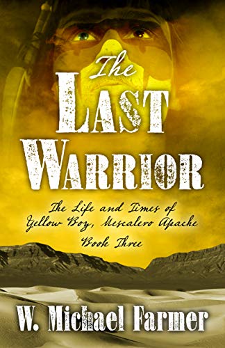 9781432849955: The Last Warrior: 3 (Life and Times of Yellow Boy, Mescalero Apache)