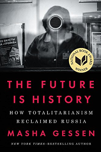 Beispielbild fr The Future is History: How Totalitarianism Reclaimed Russia (Thorndike Press Large Print Popular and Narrative Nonfiction) zum Verkauf von Ergodebooks