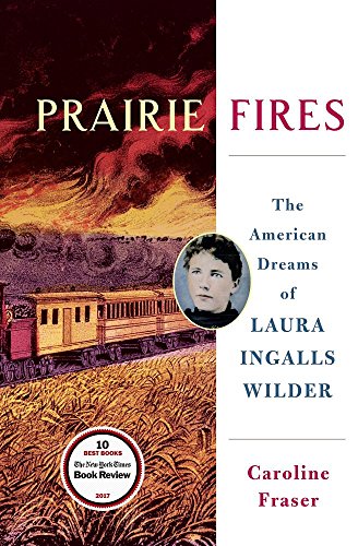 Beispielbild fr Prairie Fires : The American Dreams of Laura Ingalls Wilder zum Verkauf von Better World Books