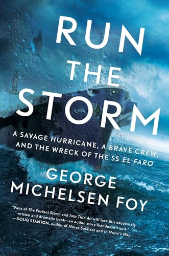 Beispielbild fr Run the Storm : A Savage Hurricane, a Brave Crew, and the Wreck of the SS el Faro zum Verkauf von Better World Books