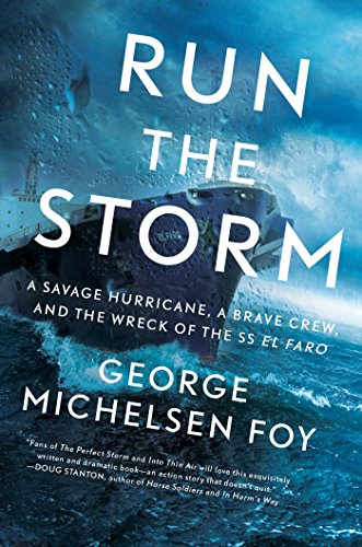 Stock image for Run the Storm : A Savage Hurricane, a Brave Crew, and the Wreck of the SS el Faro for sale by Better World Books