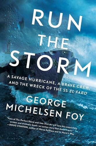 Stock image for Run the Storm : A Savage Hurricane, a Brave Crew, and the Wreck of the SS el Faro for sale by Better World Books