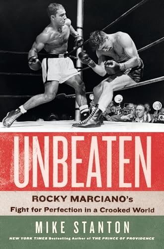 Stock image for Unbeaten : Rocky Marciano's Fight for Perfection in a Crooked World for sale by Better World Books: West
