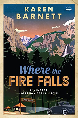 Beispielbild fr Where the Fire Falls: A Vintage National Parks Novel (Shadows of the Wilderness) zum Verkauf von Better World Books