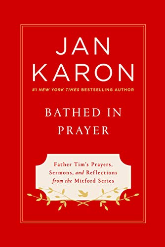 Stock image for Bathed in Prayer: Father Tim's Prayers, Sermons, and Reflections Collected from the Beloved Mitford Series (Father Tim's Prayers, Sermons, and . Mitford: Thorndike Press Large Print Basic) for sale by SecondSale