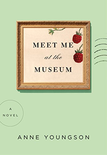 Beispielbild fr Meet Me at the Museum : A Novel zum Verkauf von Better World Books