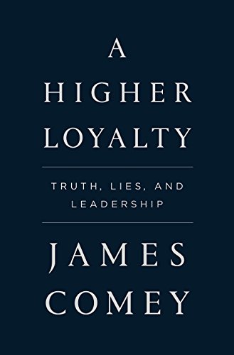 Imagen de archivo de A Higher Loyalty: Truth, Lies, and Leadership (Thorndike Press Large Print Core Series) a la venta por ThriftBooks-Atlanta