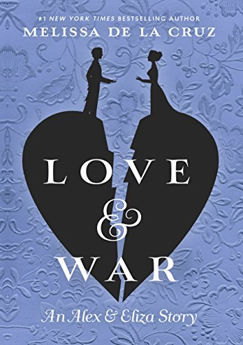 Beispielbild fr Love and War : An Alex and Eliza Story zum Verkauf von Better World Books