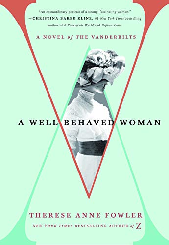Beispielbild fr A Well-Behaved Woman : A Novel of the Vanderbilts zum Verkauf von Better World Books
