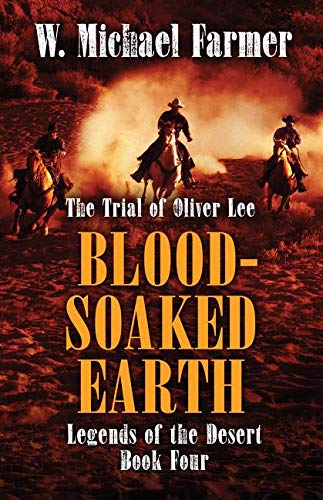 9781432857431: Blood-Soaked Earth: The Trial of Oliver Lee (Legends of the Desert)