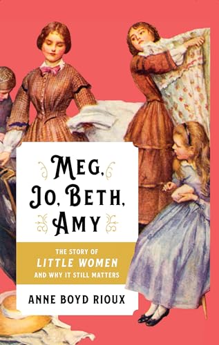 Imagen de archivo de Meg, Jo, Beth, Amy: The Story of Little Women and Why It Still Matters (Thorndike Press Large Print Popular and Narrative Nonfiction) a la venta por HPB-Red