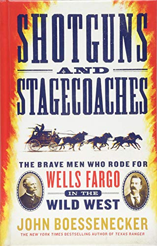 Beispielbild fr Shotguns and Stagecoaches: The Brave Men Who Rode for Wells Fargo in the Wild West (Thorndike Press Large Print Bills Bookshelf) zum Verkauf von Friends of Johnson County Library