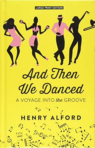 Beispielbild fr And Then We Danced : A Voyage into the Groove zum Verkauf von Better World Books