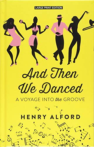 9781432858452: And Then We Danced: A Voyage Into the Groove (Thorndike Press Large Print Biographies and Memoirs)