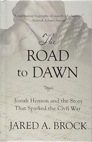Beispielbild fr The Road to Dawn : Josiah Henson and the Story That Sparked the Civil War zum Verkauf von Better World Books
