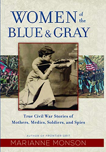 Stock image for Women of the Blue and Gray: True Civil War Stories of Mothers, Medics, Soldiers, and Spies (Thorndike Press Large Print Popular and Narrative Nonfiction) for sale by SecondSale