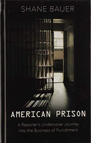 9781432860004: American Prison: A Reporter's Undercover Journey into the Business of Punishment