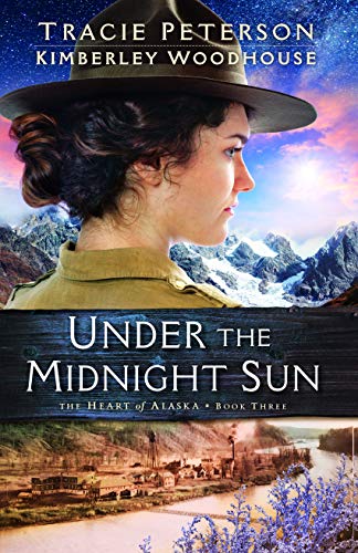Imagen de archivo de Under the Midnight Sun (The Heart of Alaska) a la venta por Irish Booksellers