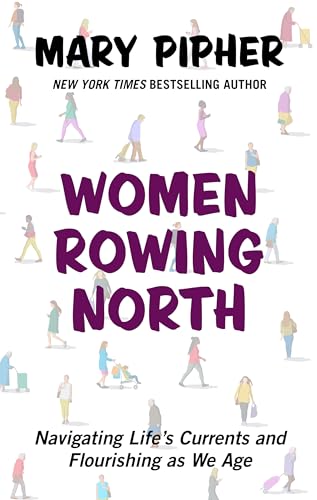 Stock image for Women Rowing North: Navigating Life's Currents and Flourishing As We Age (Thorndike Press Large Print Popular and Narrative Nonfiction) for sale by Campbell Bookstore