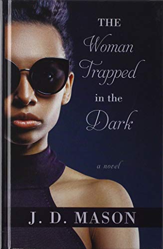 Beispielbild fr The Woman Trapped in the Dark : A Novel zum Verkauf von Better World Books