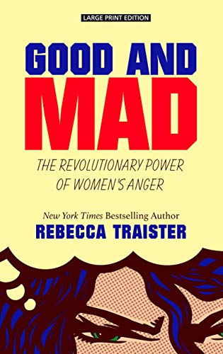 Stock image for Good and Mad : The Revolutionary Power of Women's Anger for sale by Better World Books: West