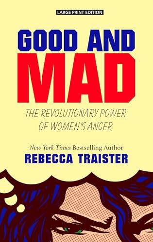 9781432863708: Good and Mad: The Revolutionary Power of Women's Anger (Thorndike Press Large Print Popular and Narrative Nonfiction)