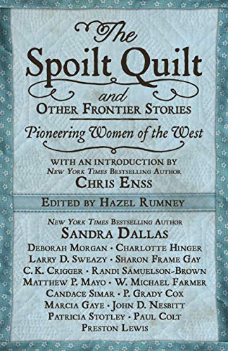 9781432864293: The Spoilt Quilt and Other Frontier Stories: Pioneering Women of the West