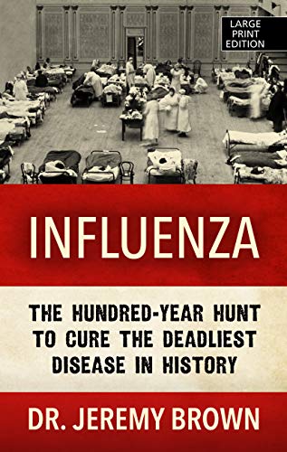 Stock image for Influenza : The Hundred-Year Hunt to Cure the Deadliest Disease in History for sale by Better World Books