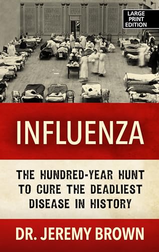 Stock image for Influenza: The Hundred Year Hunt to Cure the Deadliest Disease in History for sale by ThriftBooks-Atlanta
