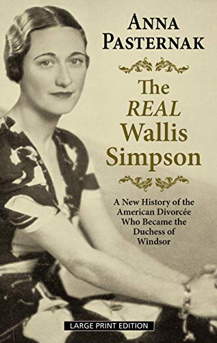 Beispielbild fr The Real Wallis Simpson: A New History of the American Divorcée Who Became the Duchess of Windsor (Thorndike Press Large Print Biographies & Memoirs) zum Verkauf von BooksRun