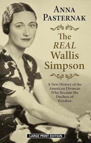 9781432865399: The Real Wallis Simpson: A New History of the American Divorce Who Became the Duchess of Windsor (Thorndike Press Large Print Biographies & Memoirs)