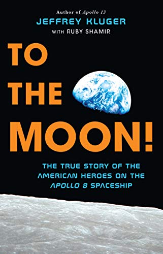 Imagen de archivo de To the Moon! : The True Story of the American Heroes on the Apollo 8 Spaceship a la venta por Better World Books