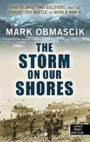 Beispielbild fr The Storm on Our Shores : One Island, Two Soldiers, and the Forgotten Battle of World War II zum Verkauf von Better World Books