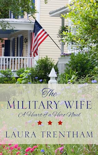 9781432866112: The Military Wife (Heart of a Hero Novel)
