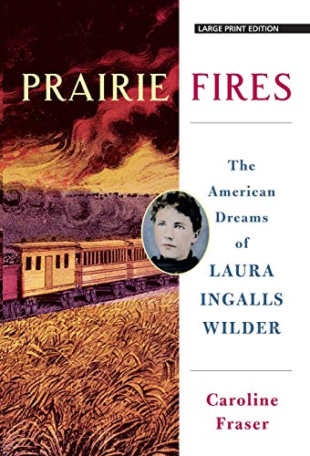 9781432868208: Prairie Fires: The American Dreams of Laura Ingalls Wilder
