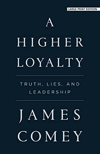 Beispielbild fr A Higher Loyalty: Truth, Lies, and Leadership zum Verkauf von ThriftBooks-Atlanta