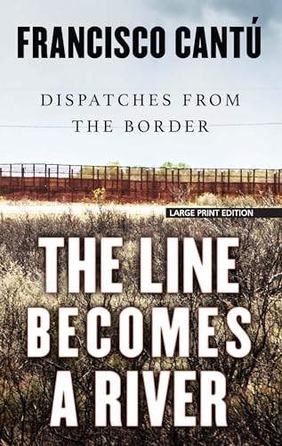 Imagen de archivo de The Line Becomes a River: Dispatches from the Border a la venta por HPB-Emerald