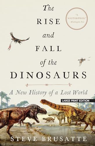 Beispielbild fr The Rise and Fall of the Dinosaurs: A New History of a Lost World zum Verkauf von BooksRun