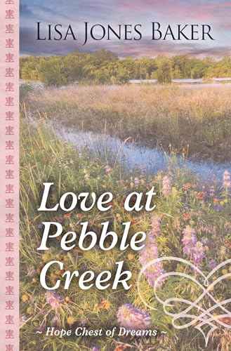 Stock image for Love at Pebble Creek (Hope Chest of Dreams) for sale by Ergodebooks